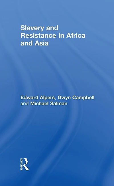 Slavery and Resistance Africa Asia: Bonds of