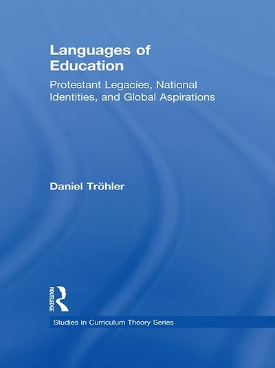 Languages of Education: Protestant Legacies, National Identities, and Global Aspirations