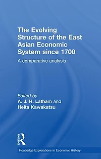 the Evolving Structure of East Asian Economic System since 1700: A Comparative Analysis
