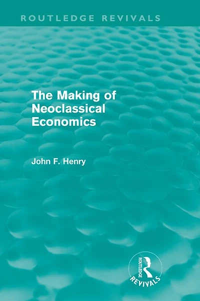 The Making of Neoclassical Economics (Routledge Revivals)
