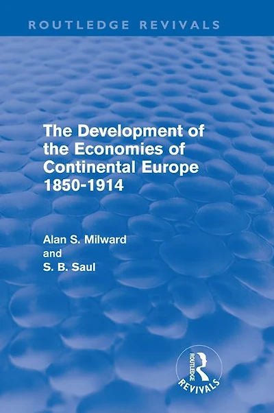 the Development of Economies Continental Europe 1850-1914 (Routledge Revivals)