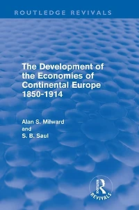 the Development of Economies Continental Europe 1850-1914 (Routledge Revivals)