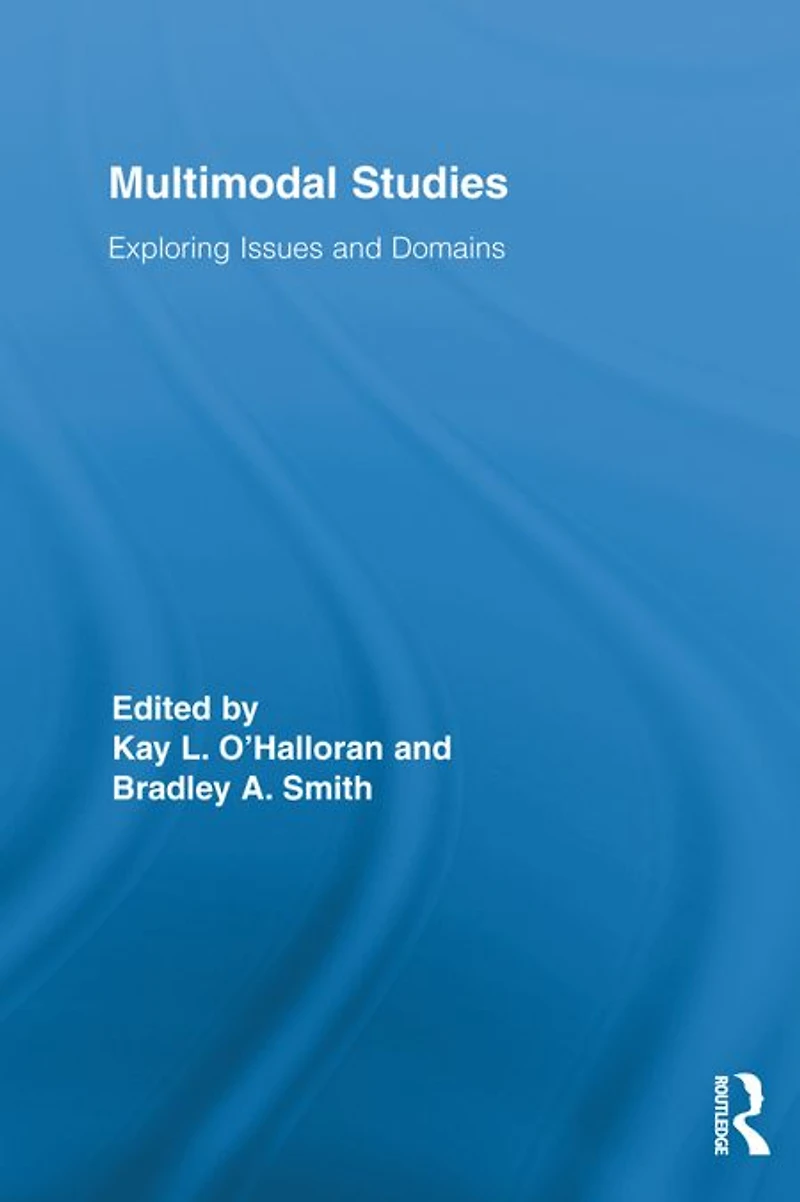 Multimodal Studies: Exploring Issues and Domains