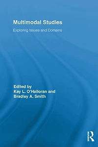 Multimodal Studies: Exploring Issues and Domains