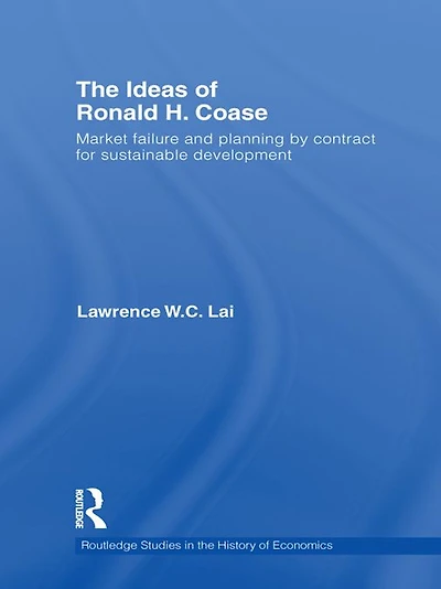 The Ideas of Ronald H. Coase: Market failure and planning by contract for sustainable development
