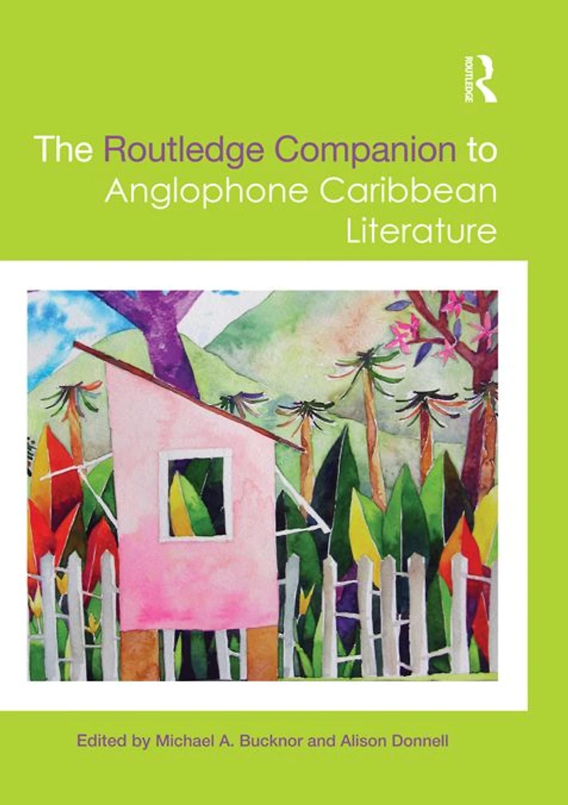 The Routledge Companion to Anglophone Caribbean Literature