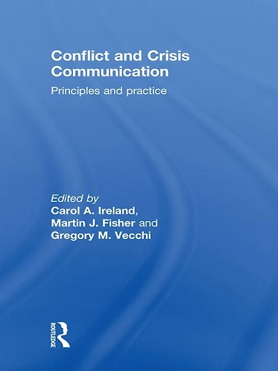 Conflict and Crisis Communication: Principles Practice