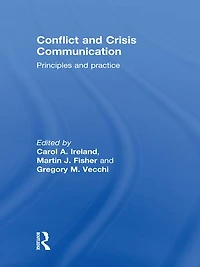 Conflict and Crisis Communication: Principles Practice