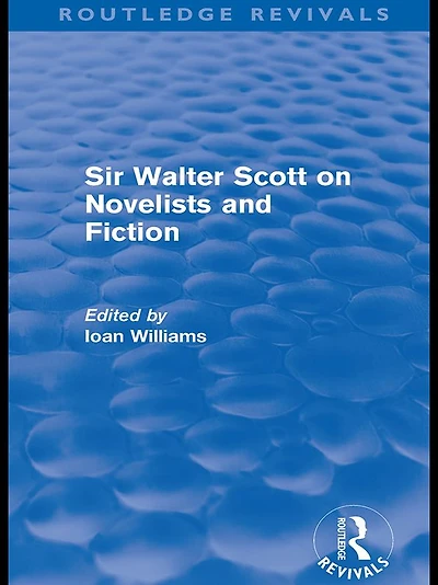 Sir Walter Scott on Novelists and Fiction (Routledge Revivals)