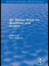 Sir Walter Scott on Novelists and Fiction (Routledge Revivals)