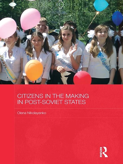Citizens the Making Post-Soviet States
