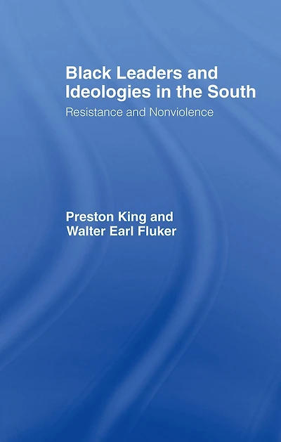 Black Leaders and Ideologies the South: Resistance Non-Violence