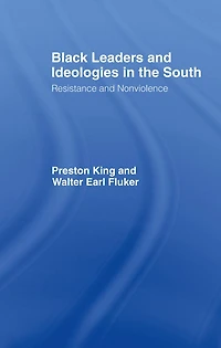 Black Leaders and Ideologies the South: Resistance Non-Violence