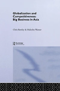 Globalization and Competitiveness: Big Business Asia