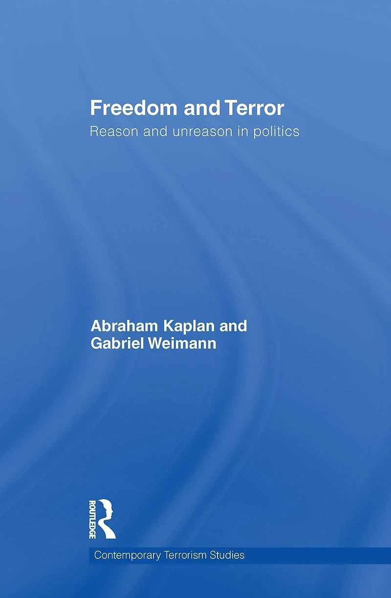 Freedom and Terror: Reason Unreason Politics