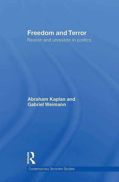 Freedom and Terror: Reason Unreason Politics