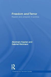 Freedom and Terror: Reason Unreason Politics
