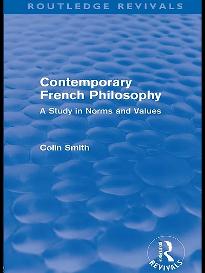 Contemporary French Philosophy (Routledge Revivals): A Study Norms and Values