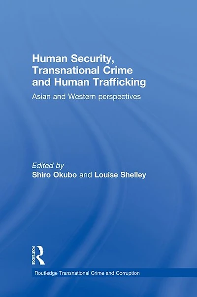 Human Security, Transnational Crime and Trafficking: Asian Western Perspectives