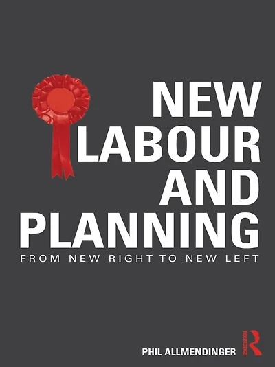 New Labour and Planning: From Right to Left