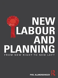 New Labour and Planning: From Right to Left
