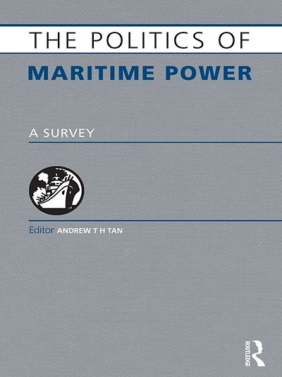 The Politics of Maritime Power: A Survey