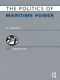 The Politics of Maritime Power: A Survey