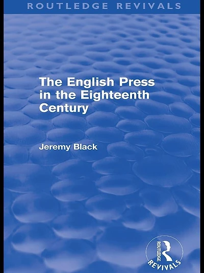 the English Press Eighteenth Century (Routledge Revivals)