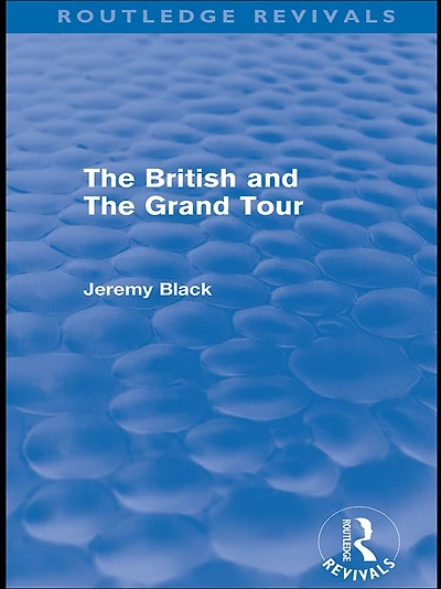the British and Grand Tour (Routledge Revivals)