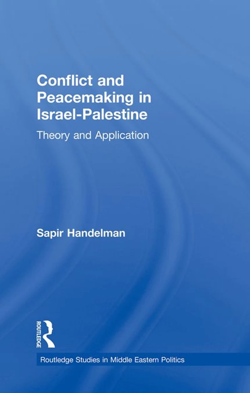 Conflict and Peacemaking Israel-Palestine: Theory Application