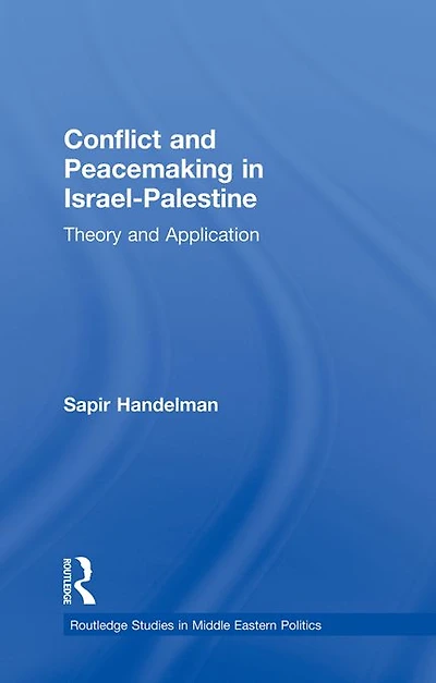 Conflict and Peacemaking Israel-Palestine: Theory Application