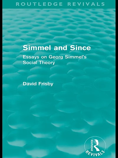 Simmel and Since (Routledge Revivals): Essays on Georg Simmel's Social Theory