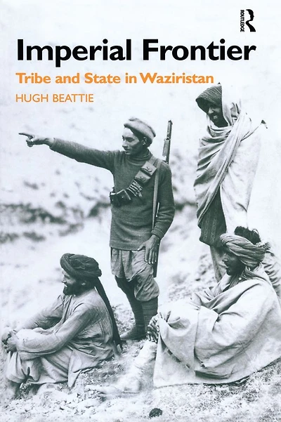 Imperial Frontier: Tribe and State Waziristan