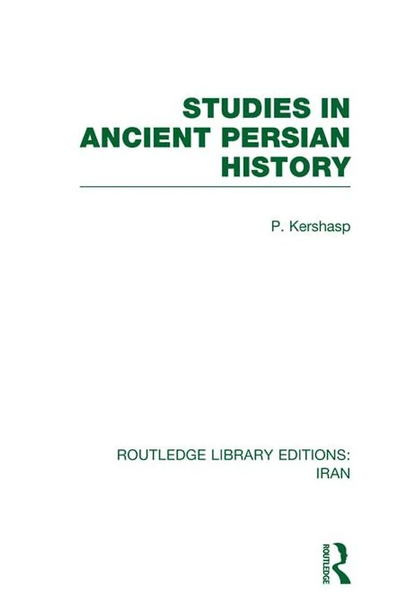 Studies Ancient Persian History (RLE Iran A)