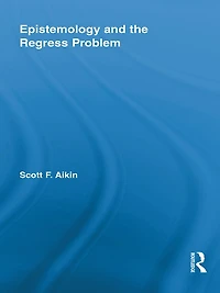 Epistemology and the Regress Problem