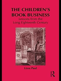 the Children's Book Business: Lessons from Long Eighteenth Century