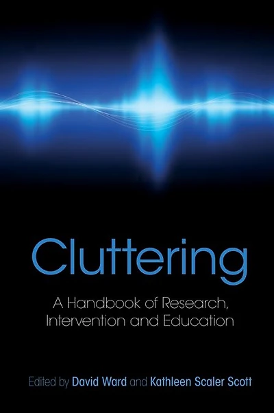 Cluttering: A Handbook of Research, Intervention and Education