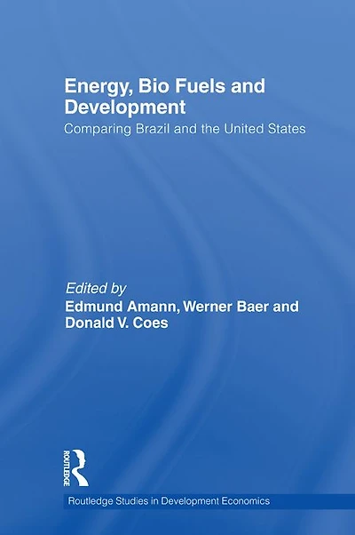 Energy, Bio Fuels and Development: Comparing Brazil the United States