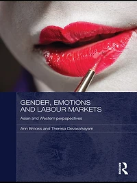 Gender, Emotions and Labour Markets - Asian Western Perspectives