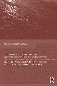 Tourism and Agriculture: New Geographies of Consumption, Production Rural Restructuring