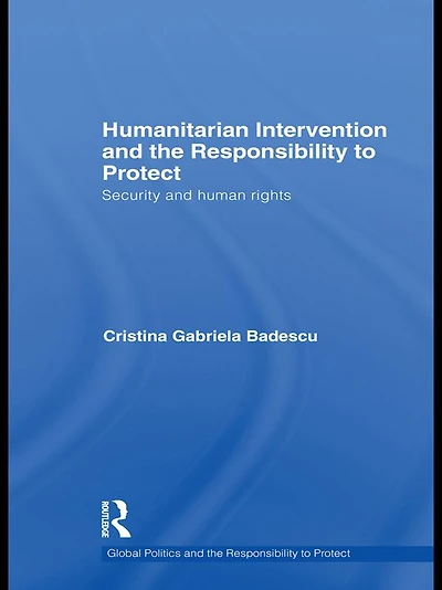 Humanitarian Intervention and the Responsibility to Protect: Security human rights