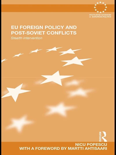 EU Foreign Policy and Post-Soviet Conflicts: Stealth Intervention
