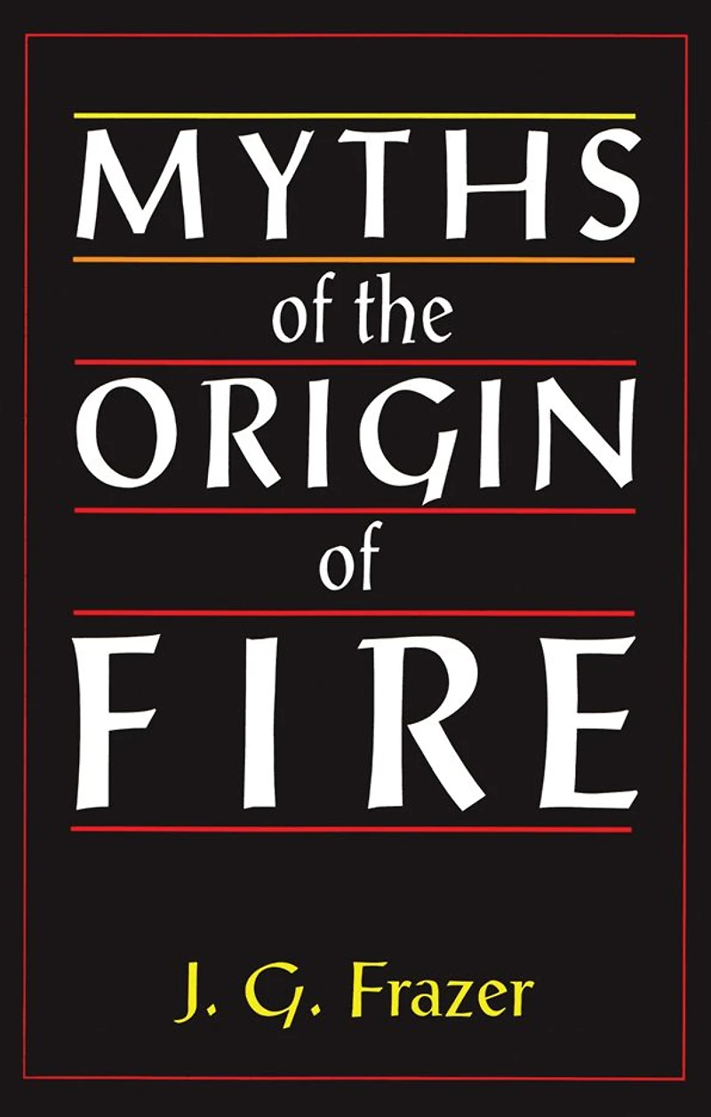 Myths of the Origin Fire