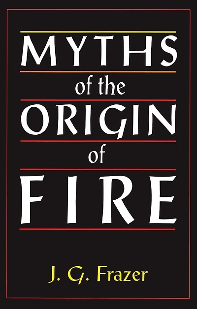 Myths of the Origin Fire