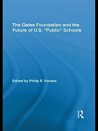 the Gates Foundation and Future of US "Public" Schools