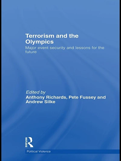 Terrorism and the Olympics: Major Event Security Lessons for Future