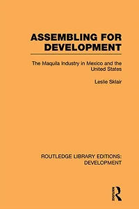 Assembling for Development: the Maquila Industry Mexico and United States