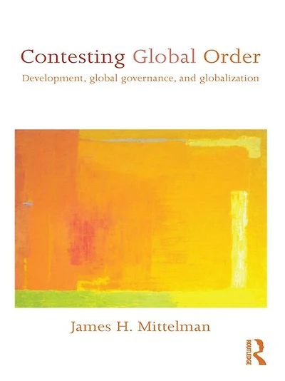 Contesting Global Order: Development, Governance, and Globalization