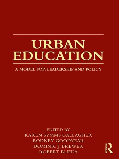 Urban Education: A Model for Leadership and Policy