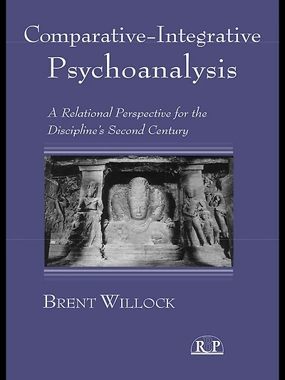 Comparative-Integrative Psychoanalysis: A Relational Perspective for the Discipline's Second Century